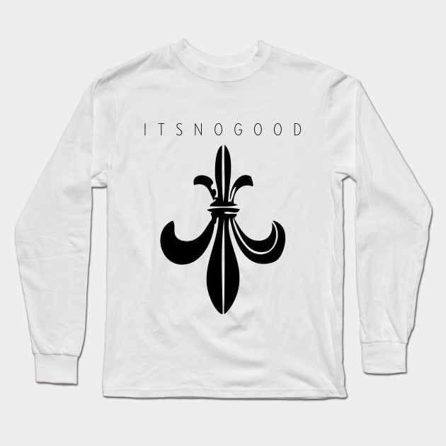 ITS NO GOOD II. Long Sleeve T-Shirt by GermanStreetwear